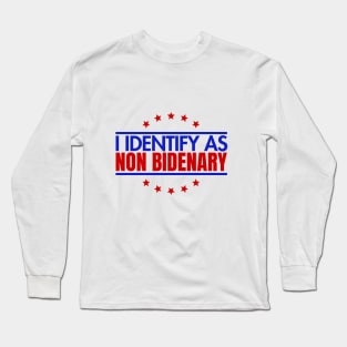 I identify as non Bidenary (v7) Long Sleeve T-Shirt